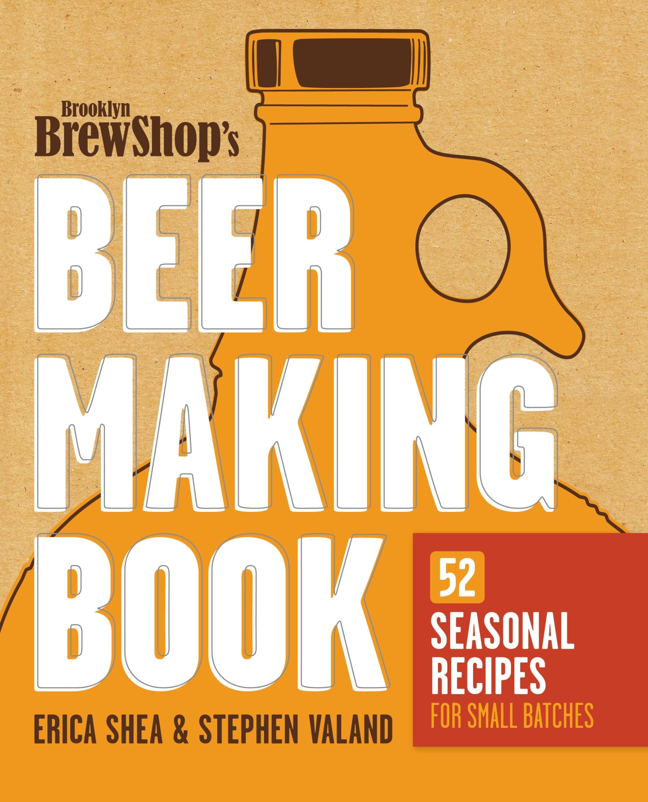 Buy Brooklyn Brew Shop's Beer Making Book: 52 Seasonal Recipes for Small Batches — BookShops.in