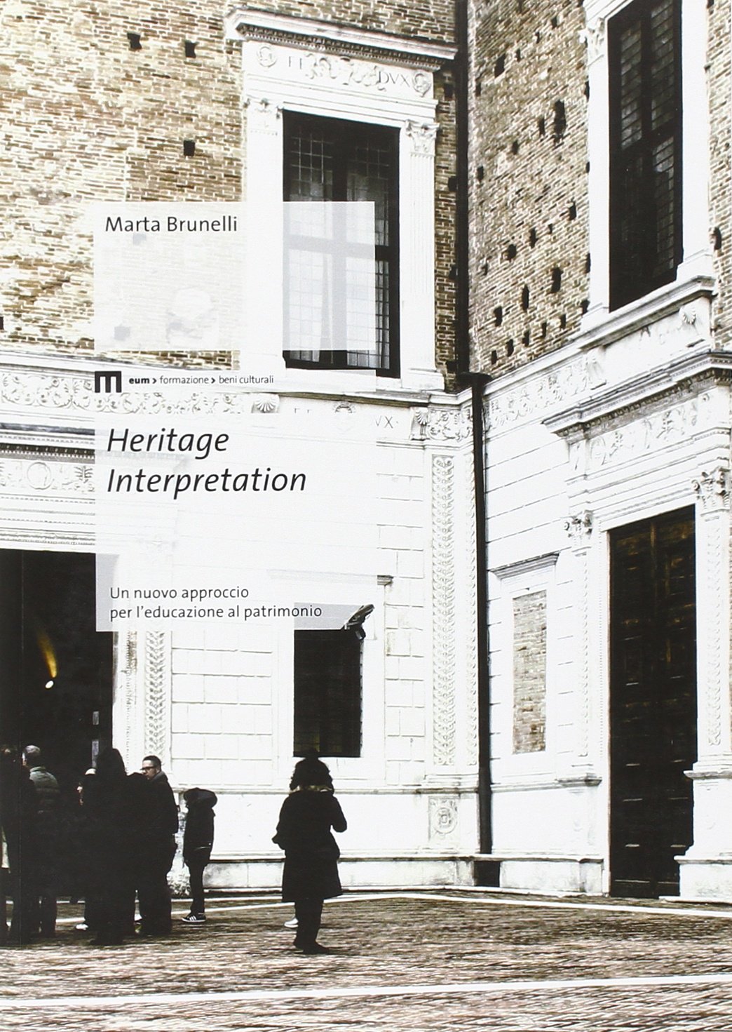 Heritage interpretation. Un nuovo approccio per l'educazione al patrimonio
