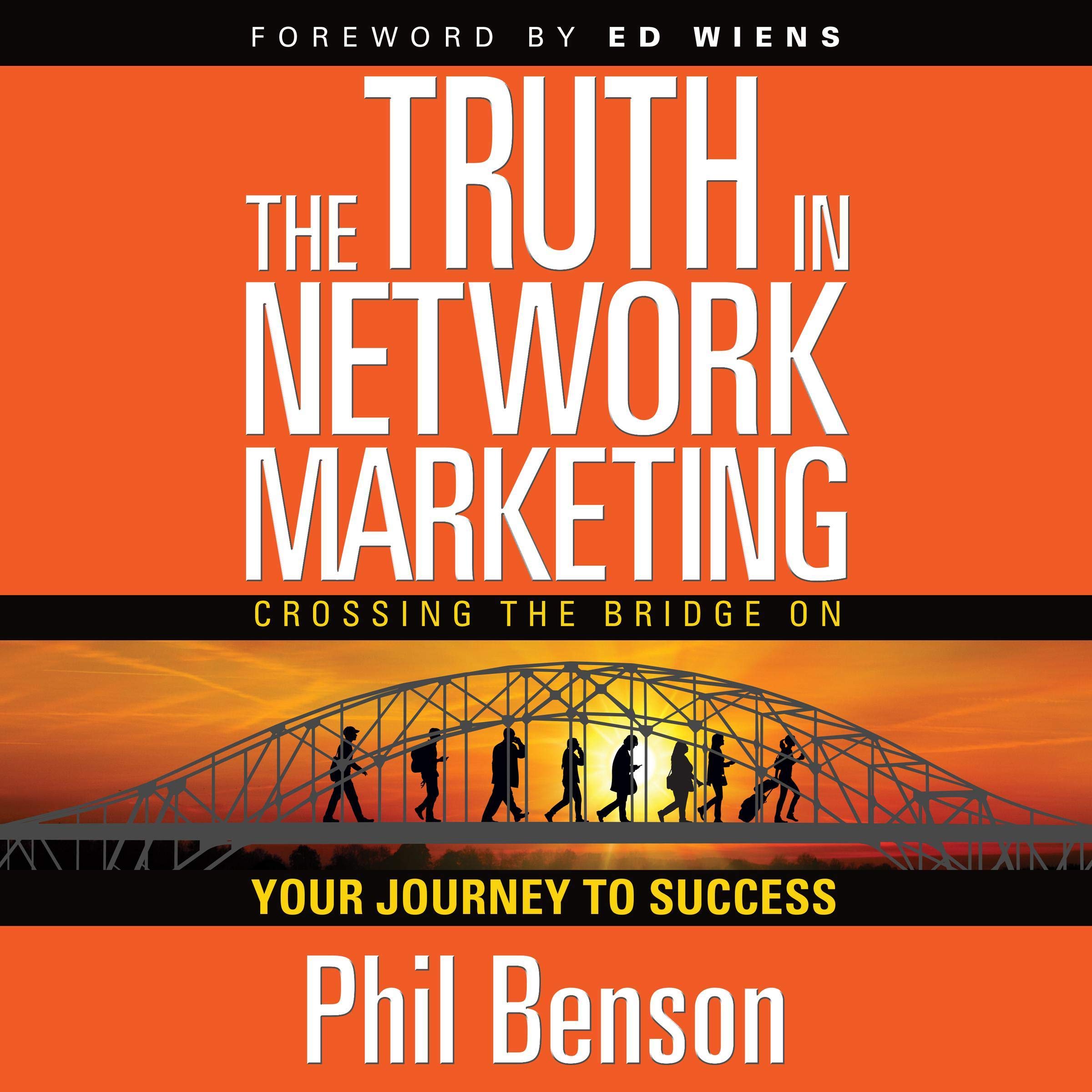 The Truth in Network Marketing: Crossing the Bridge on Your Journey to Success