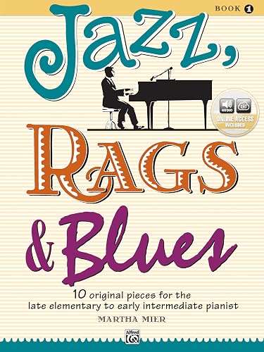 Jazz, Rags &amp; Blues: 10 Original Pieces for the Late Elementary to Early Intermediate Pianist (Alfred's Basic Piano Library)