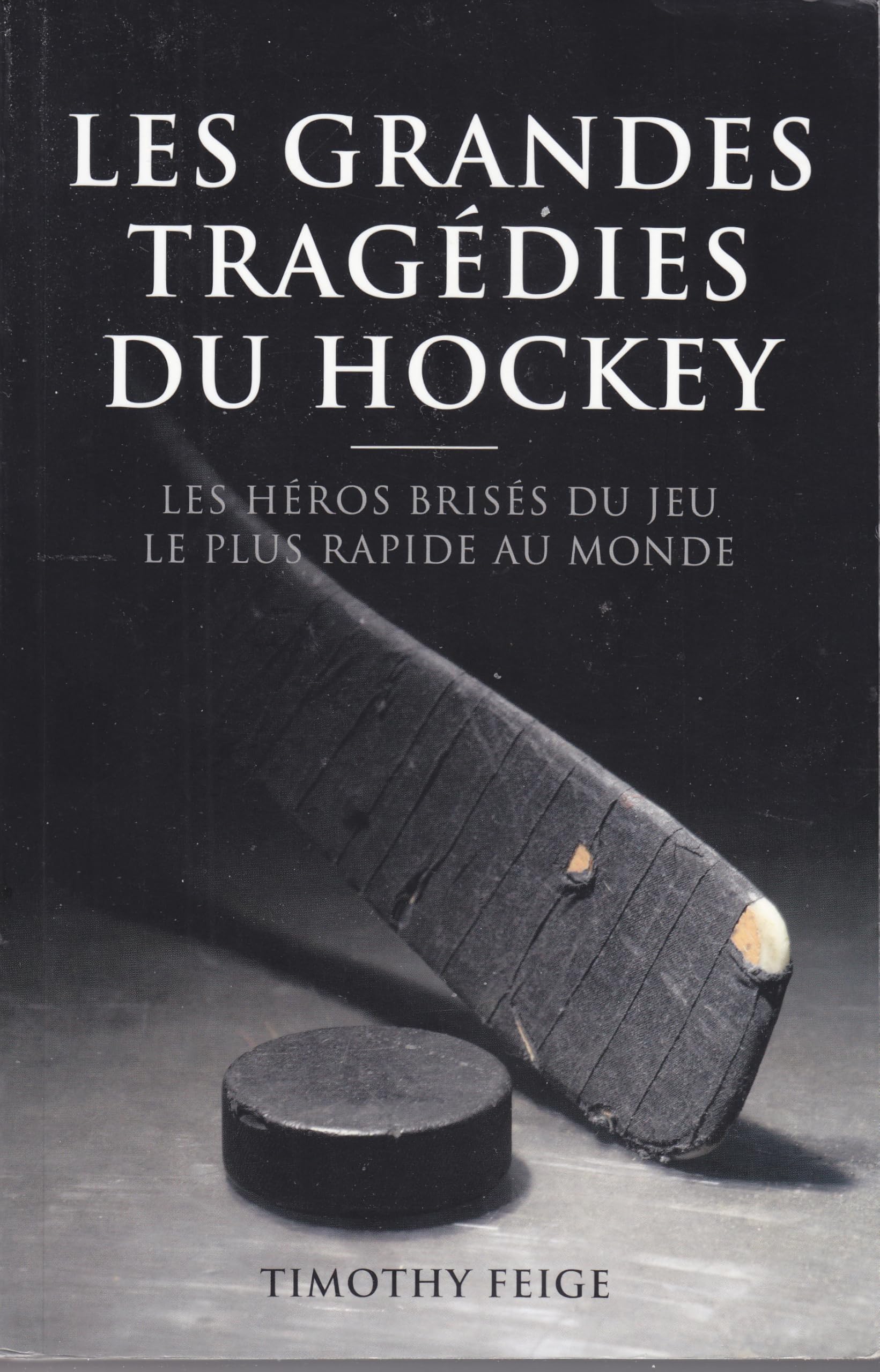 GRANDES TRAGÉDIES DU HOCKEY (LES) [Paperback]