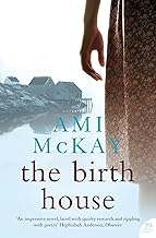 Cover of The Birth House: A Captivating Historical Saga About a Midwife in Rural Nova Scotia