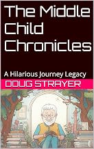 The Middle Child Chronicles: A Hilarious Journey Legacy