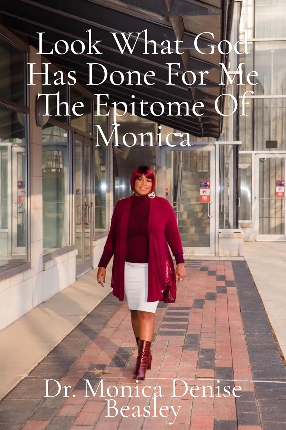 LOOK WHAT GOD HAS DONE FOR ME THE EPITOME OF MONICA      Kindle Edition