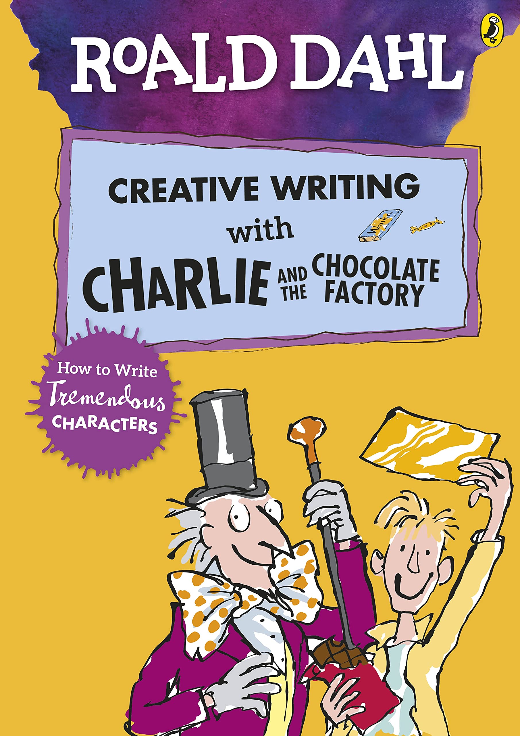 Roald Dahl's Creative Writing with Charlie and the Chocolate Factory: How to Write Tremendous Characters Paperback – 24 Jan. 2019