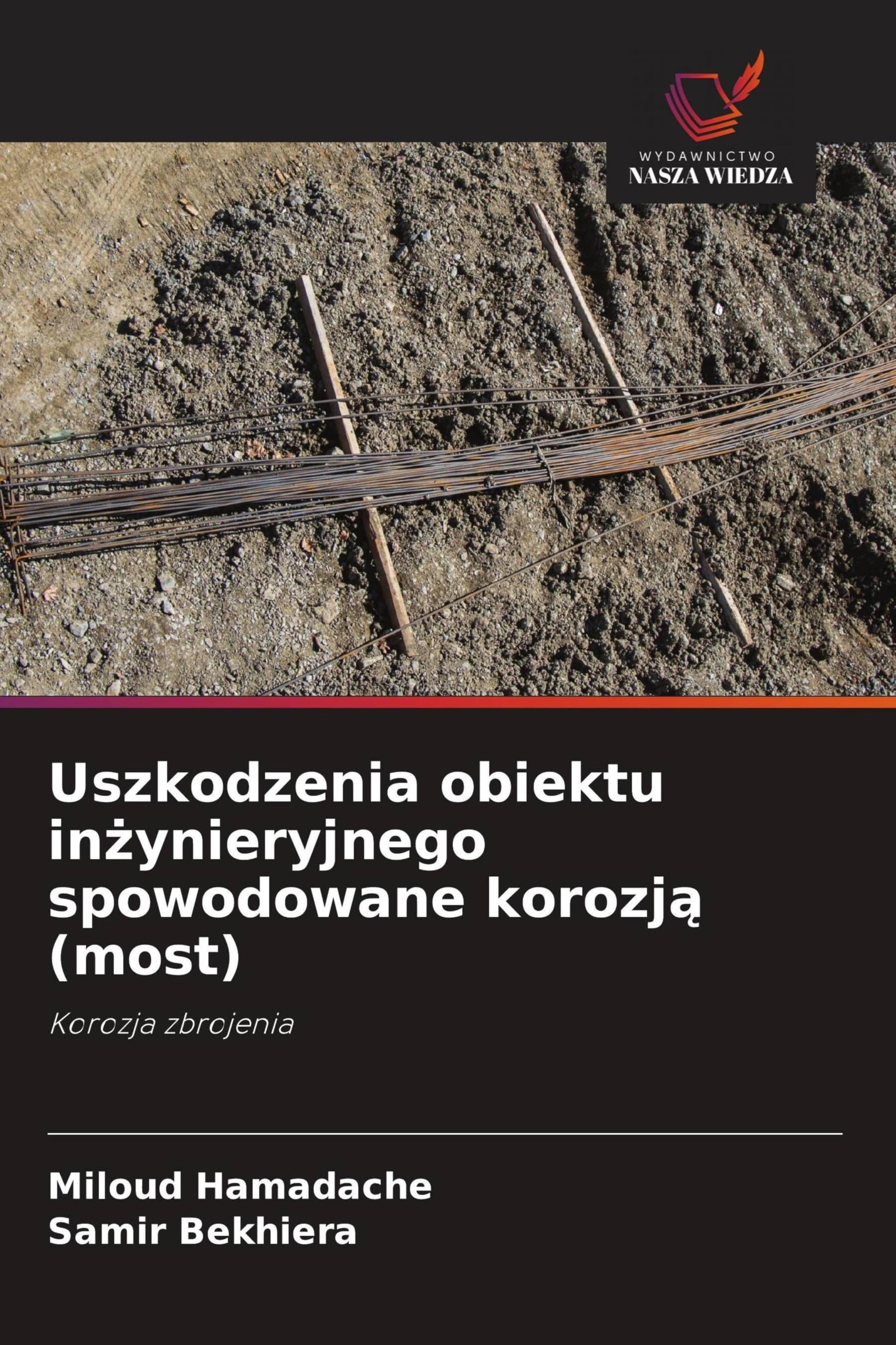 Uszkodzenia obiektu in¿ynieryjnego spowodowane korozj¿ (most): Korozja zbrojenia