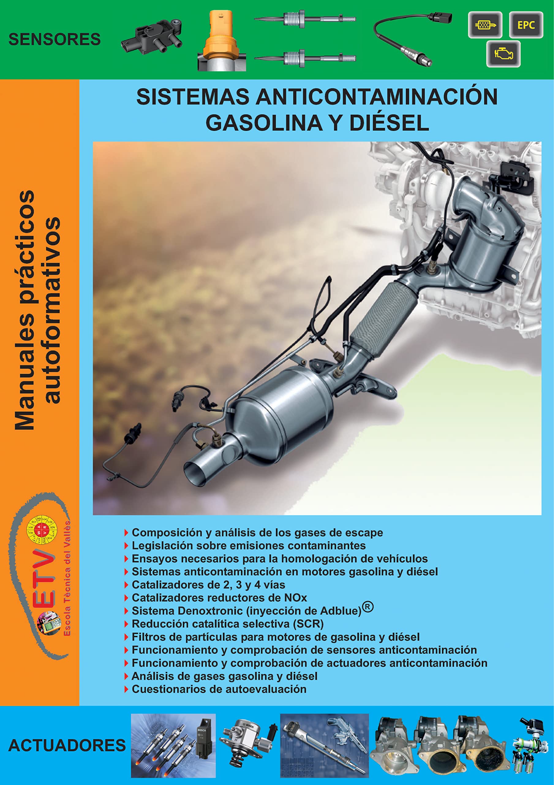 Sistemas anticontaminación gasolina y diesel (MANUALES PRÁCTICOS AUTOFORMATIVOS DE AUTOMOCIÓN) (Spanish Edition)