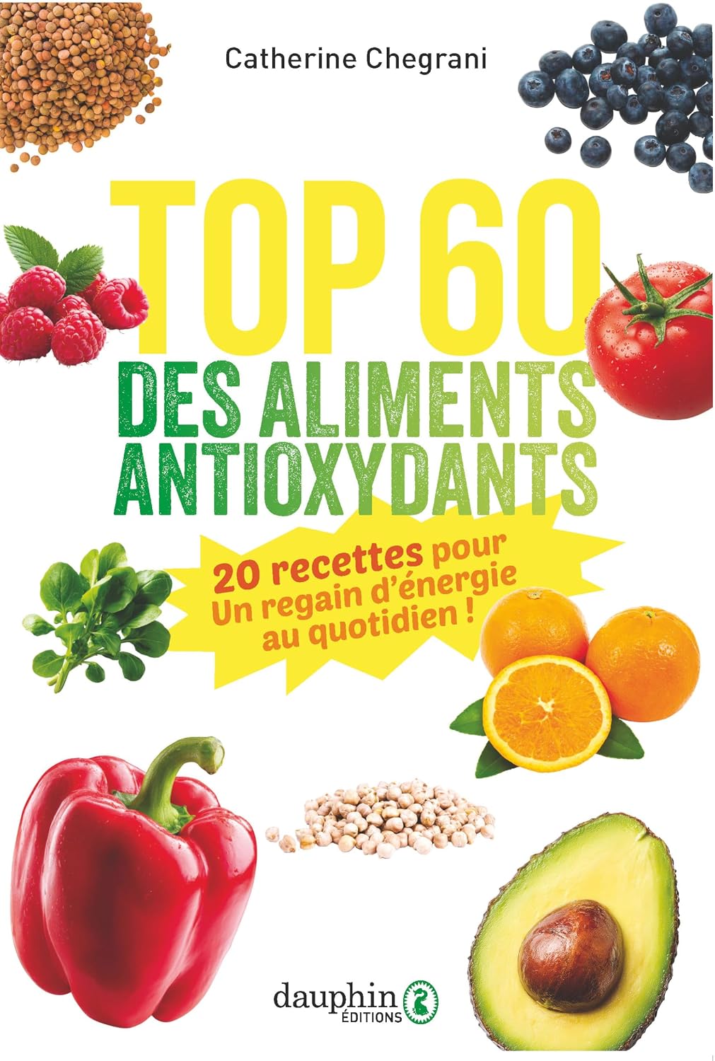 Top 60 des aliments antioxydants: 20 recettes pour un regain d'énergie au quotiden visual 1