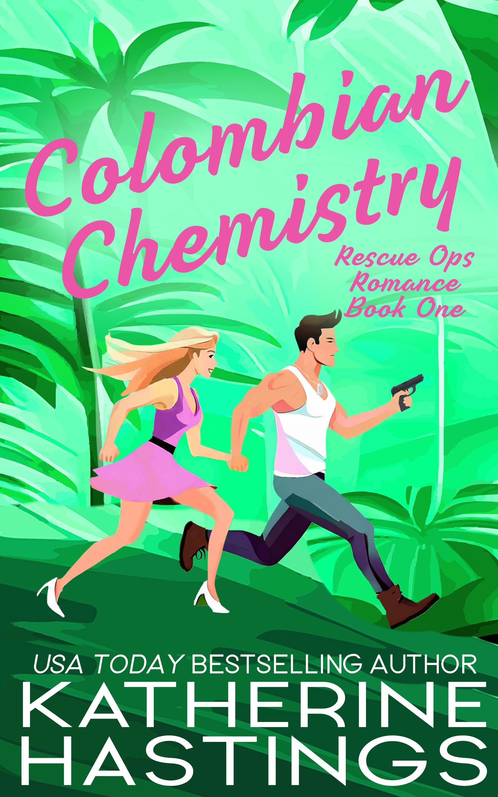 Colombian Chemistry: A Grumpy Meets Sunshine Action Romance Book (Rescue Ops Romance 1)