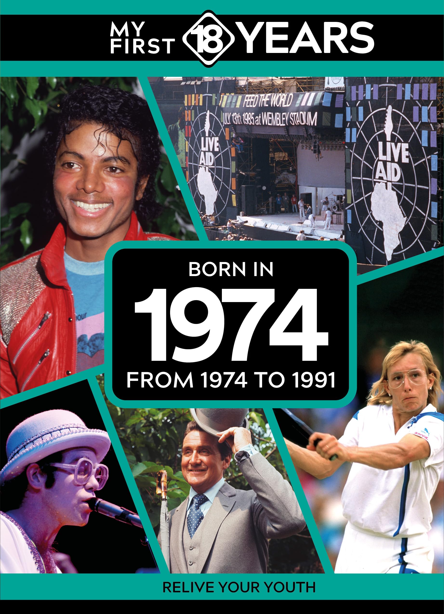 My First 18 Years - Born in 1974: From 1974 to 1991 (My First 18 Years Series)