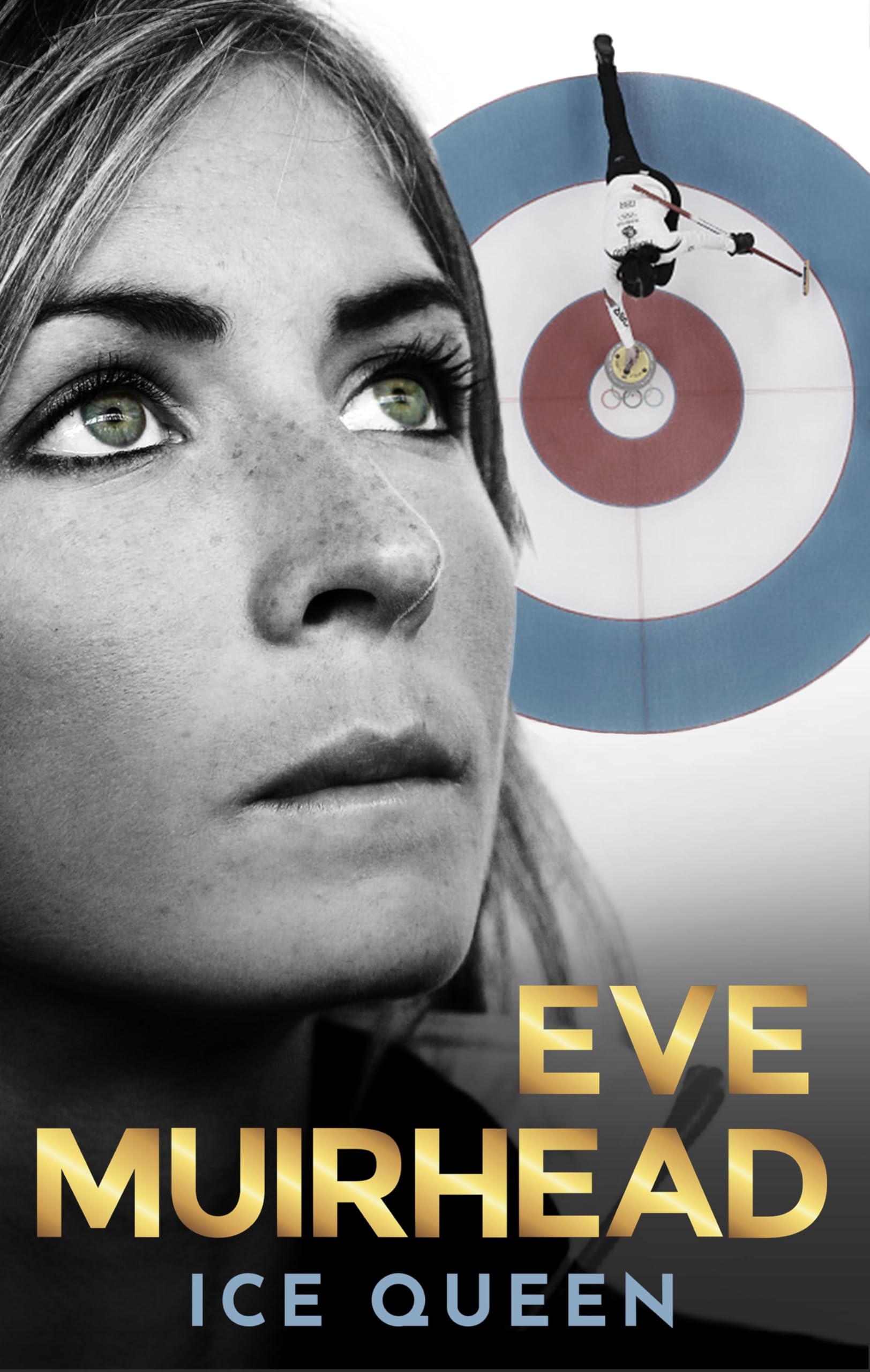 Eve Muirhead: Ice Queen: The Autobiography