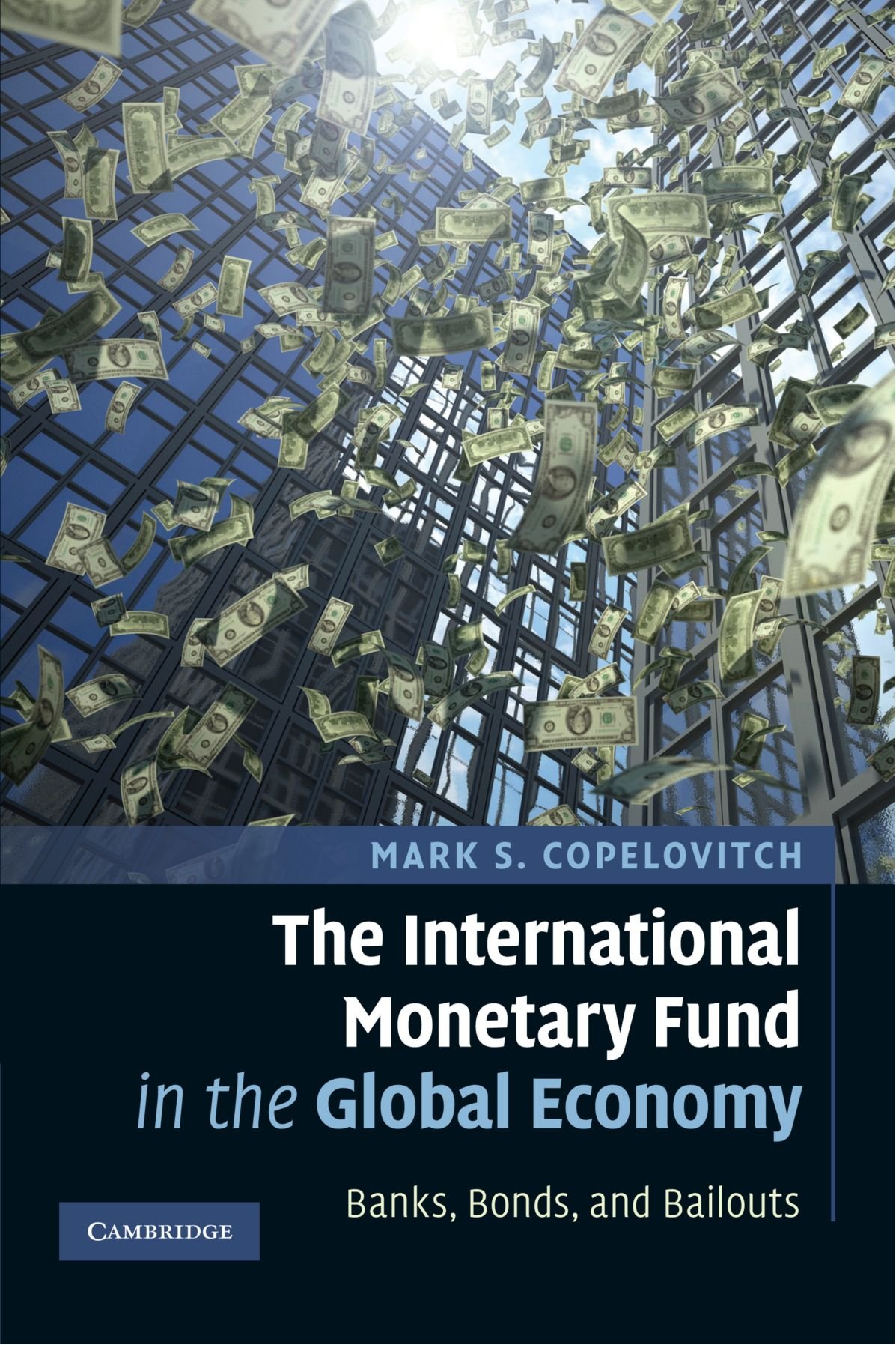 The International Monetary Fund in the Global Economy Banks, Bonds, and Bailouts