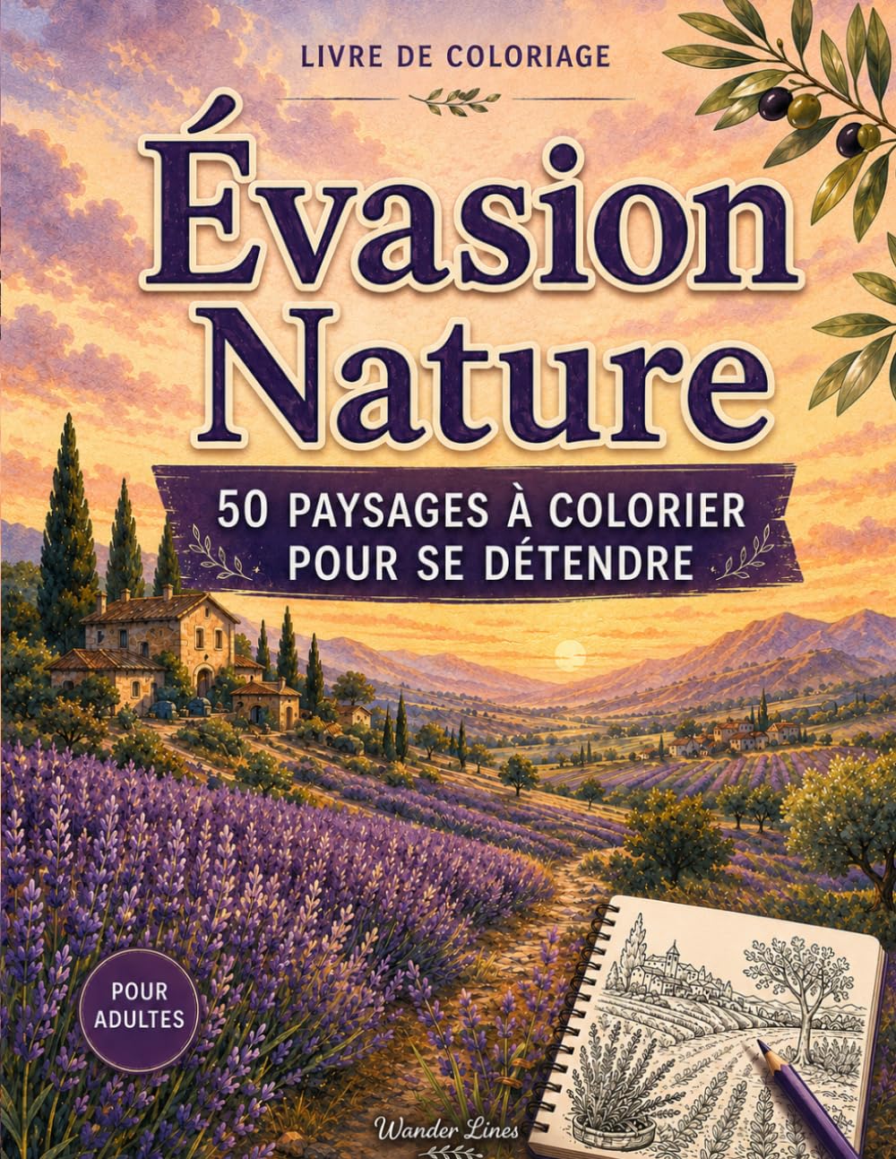 Évasion Nature – Coloriages Relaxants: Livre de coloriage grand format pour adultes et adolescents avec 50 paysages apaisants à colorier pour se détendre, se relaxer et s’évader