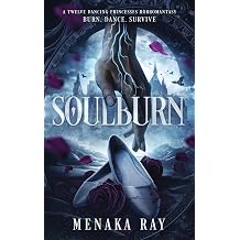 Soulburn A Twelve Dancing Princesses Reimagined Horromantasy