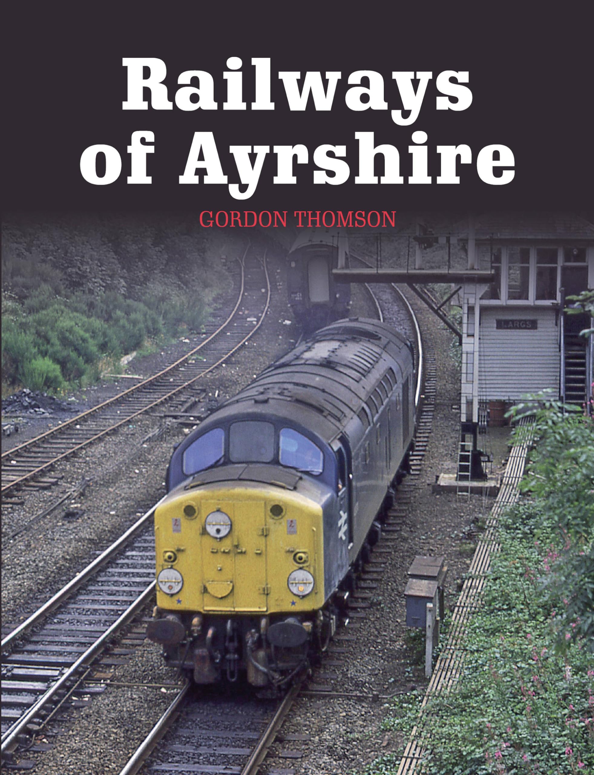 Railways of Ayrshire by Gordon Thomson PAPERBACK 9781785001475