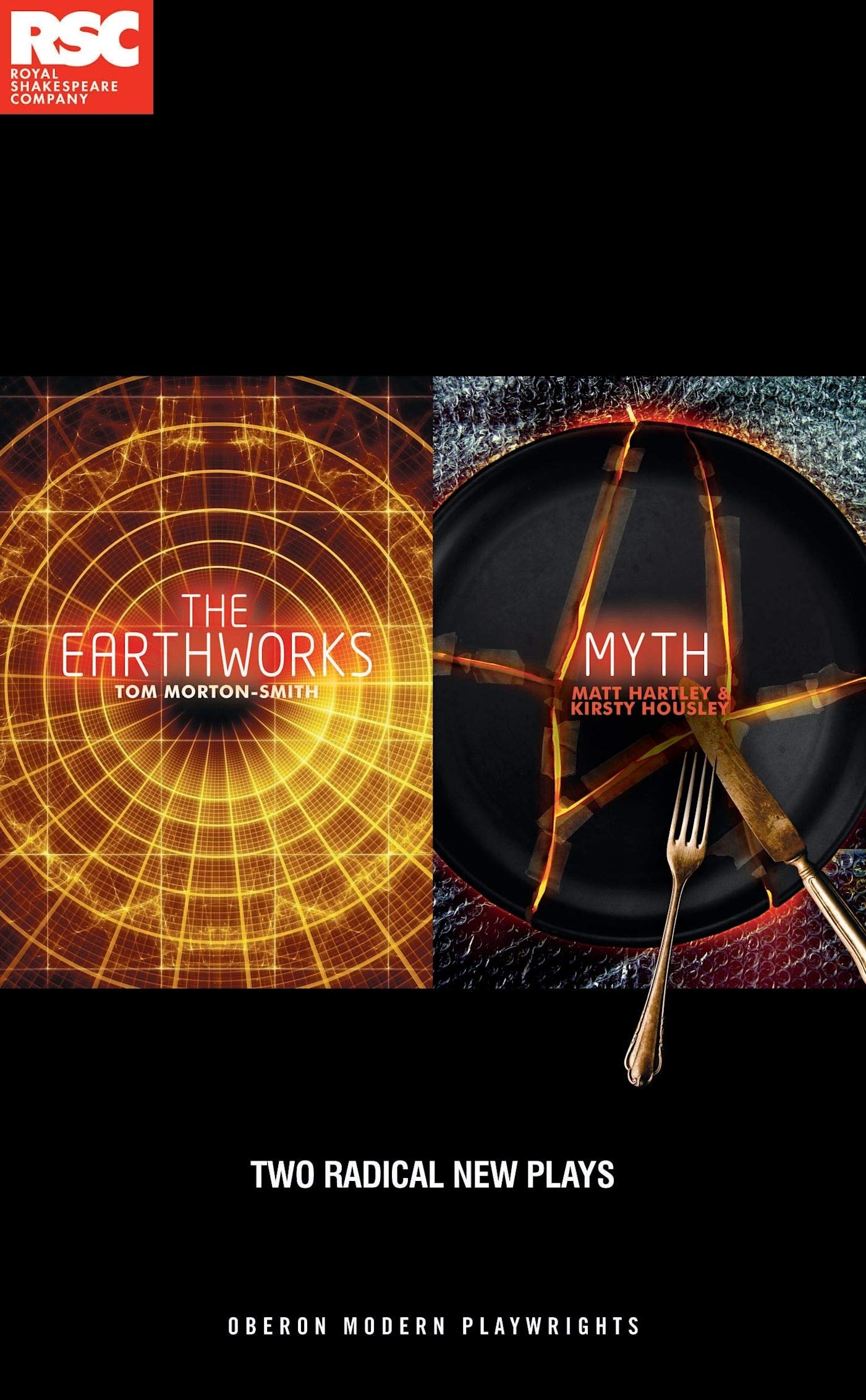 Making Mischief: Two Radical New Plays: The Earthworks by Tom Morton-Smith, Myth by Matt Hartley and Kirsty Housley (Oberon Modern Plays)