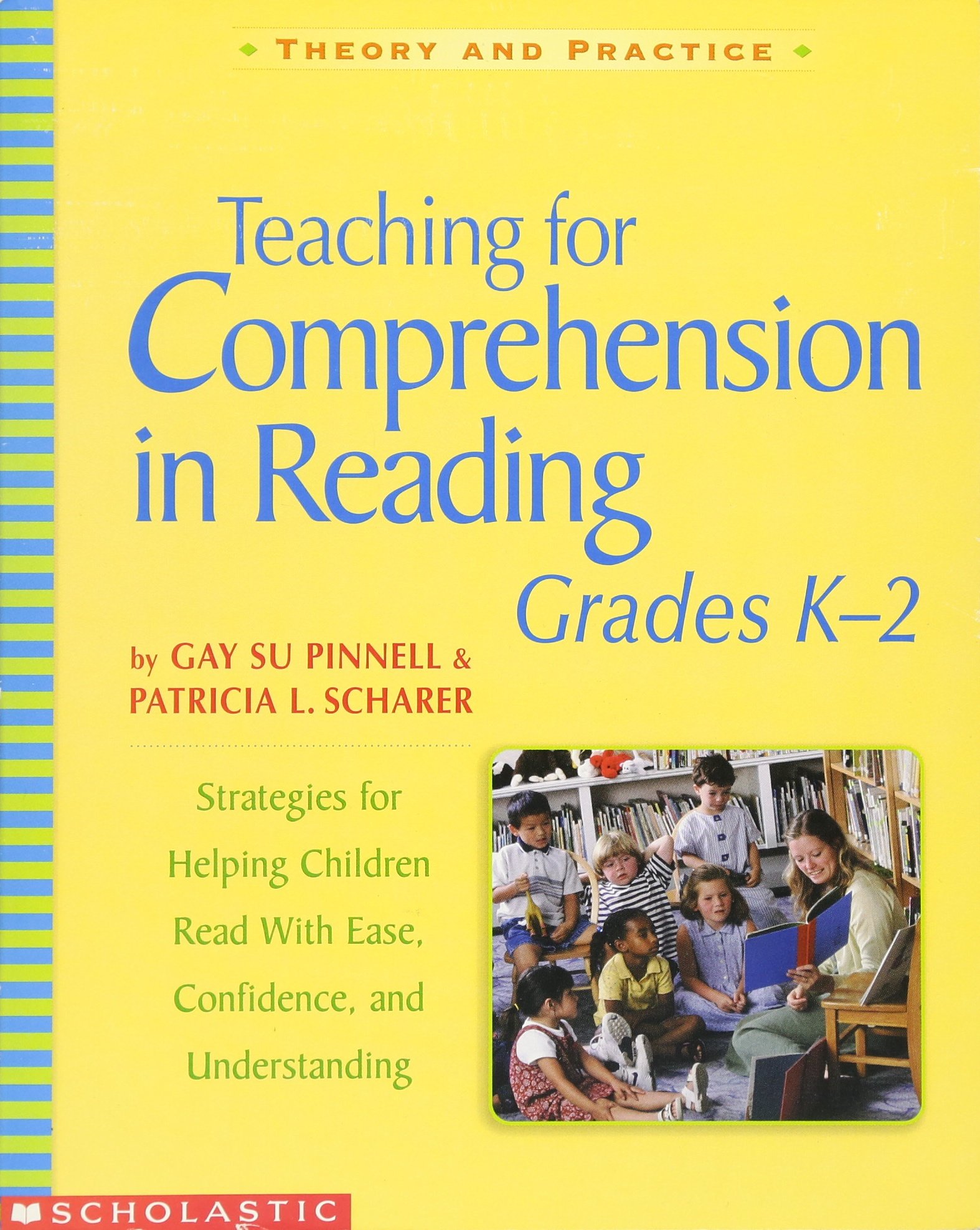 Teaching for Comprehension in Reading, Grades K-2: Strategies for Helping Children Read With Ease, Confidence, and Understanding