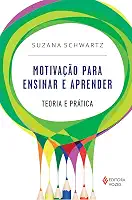 Motivação para ensinar e aprender: Teoria e prática