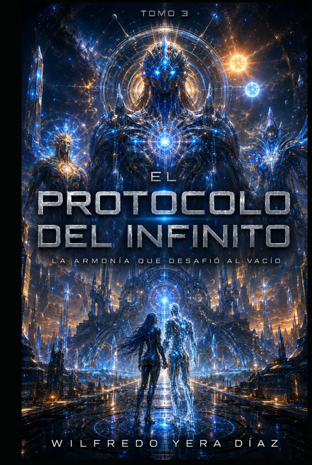 El Protocolo Infinito — Tomo III: la armonia que desafio al vacio