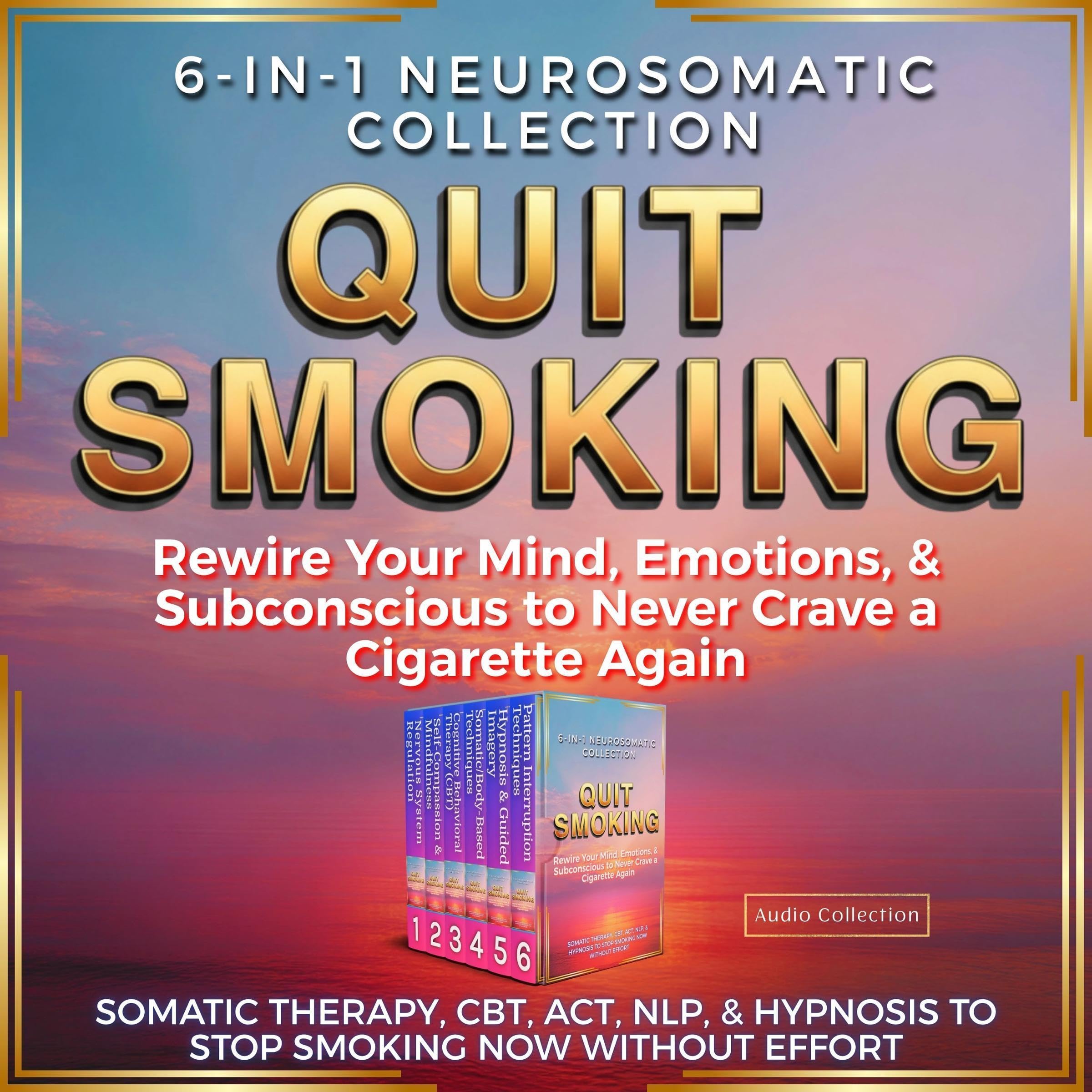 Quit Smoking: 6-in-1 Neurosomatic Collection