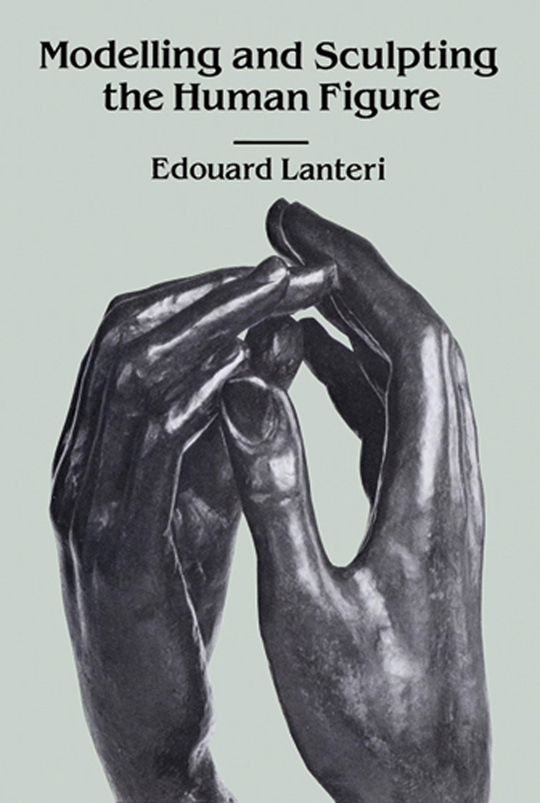 Modelling and Sculpting the Human Figure (Dover Art Instruction) Kindle Edition