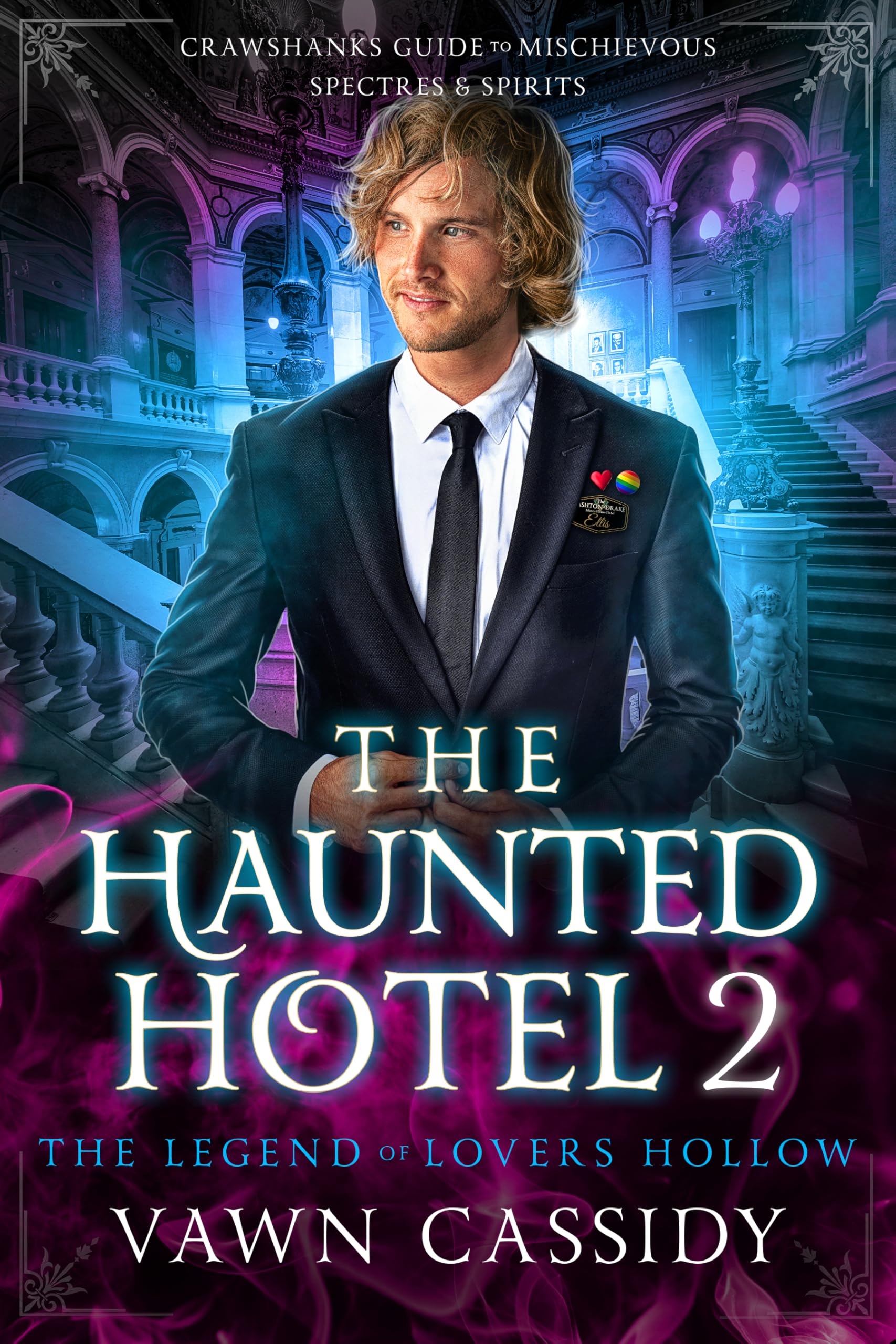 The Haunted Hotel 2: The Legend of Lovers Hollow (Crawshanks Guide to Mischievous Spectres & Spirits)