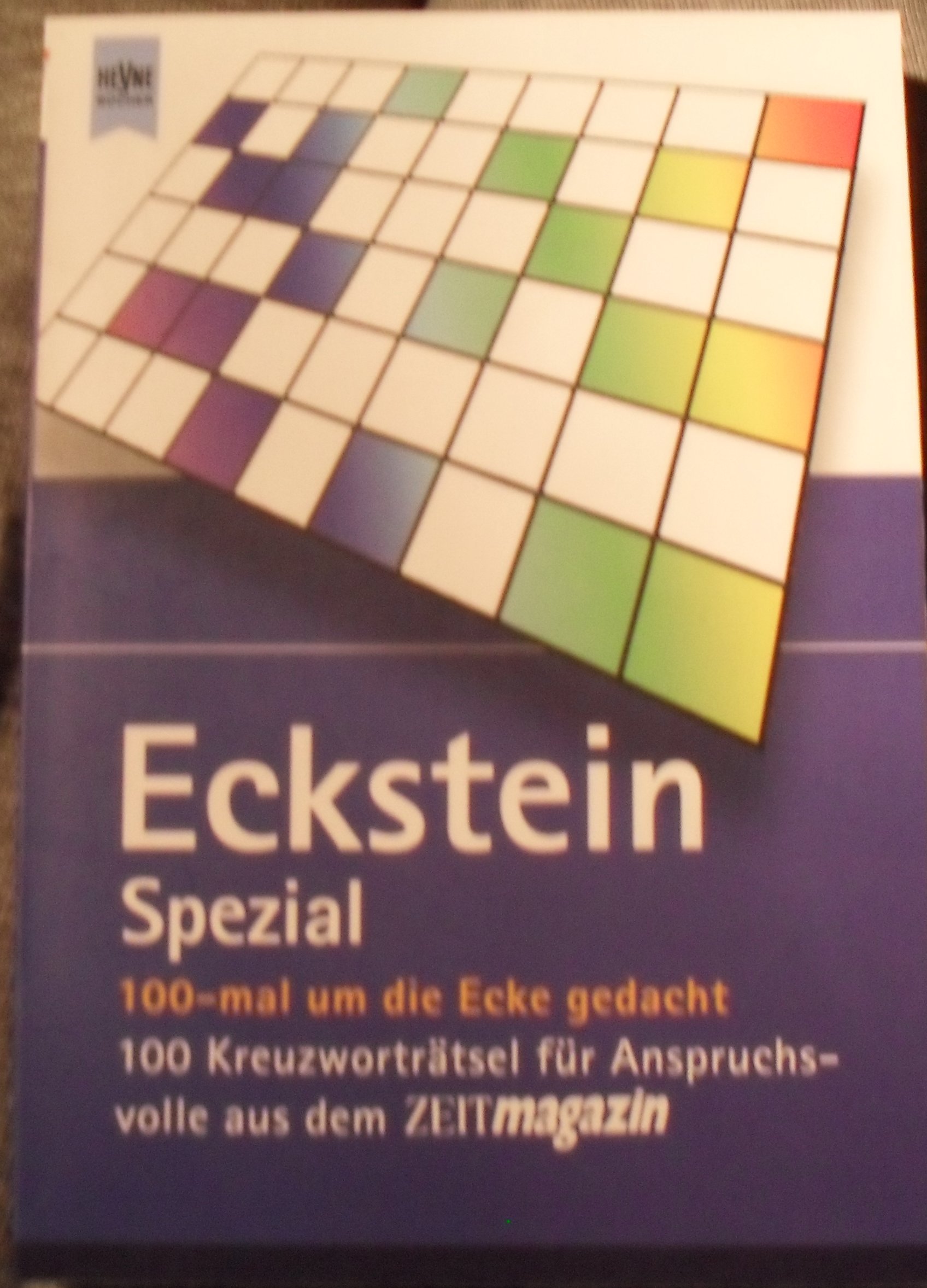 Spezial - 100-mal um die Ecke gedacht: 100 Kreuzworträtsel für Anspruchsvolle aus dem ZEITmagazin