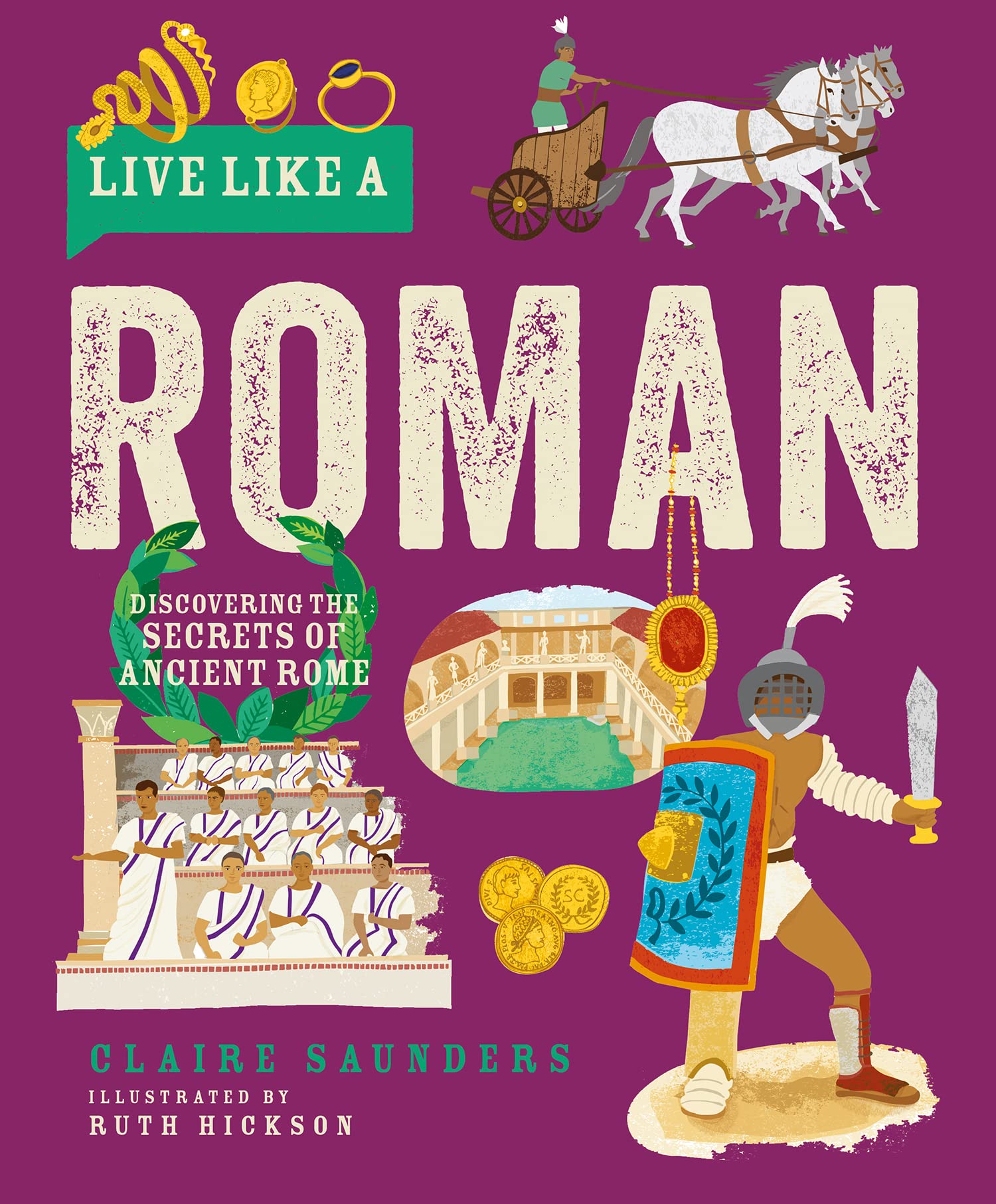Live Like A Roman: Discovering the Secrets of Ancient Rome