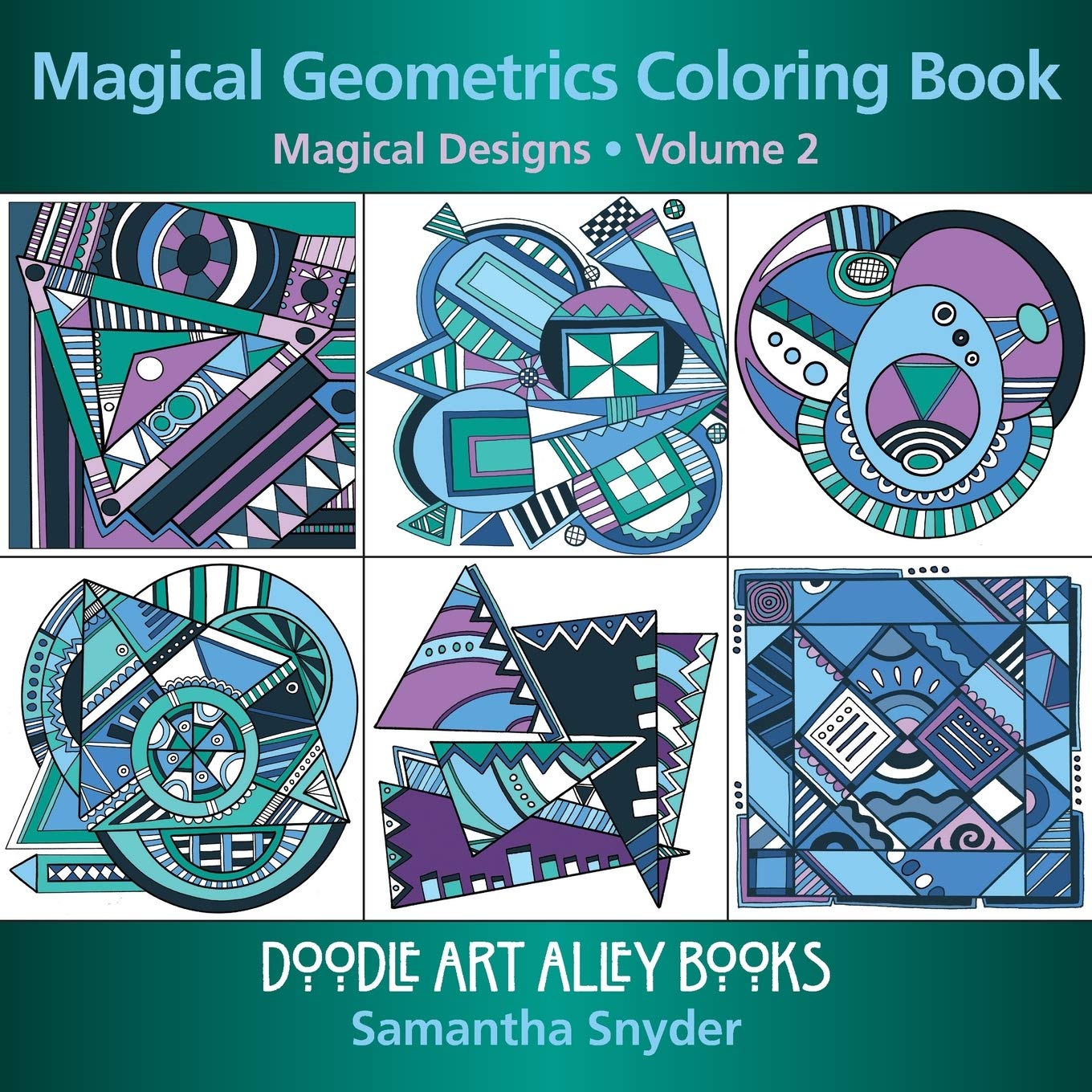 Magical Geometrics Coloring Book: Magical Designs: Volume 2 (Doodle Art Alley Books)