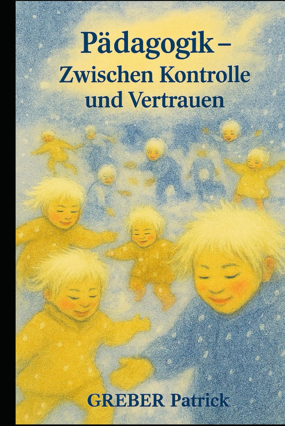 Pädagogik - Zwischen Kontrolle und Vertrauen