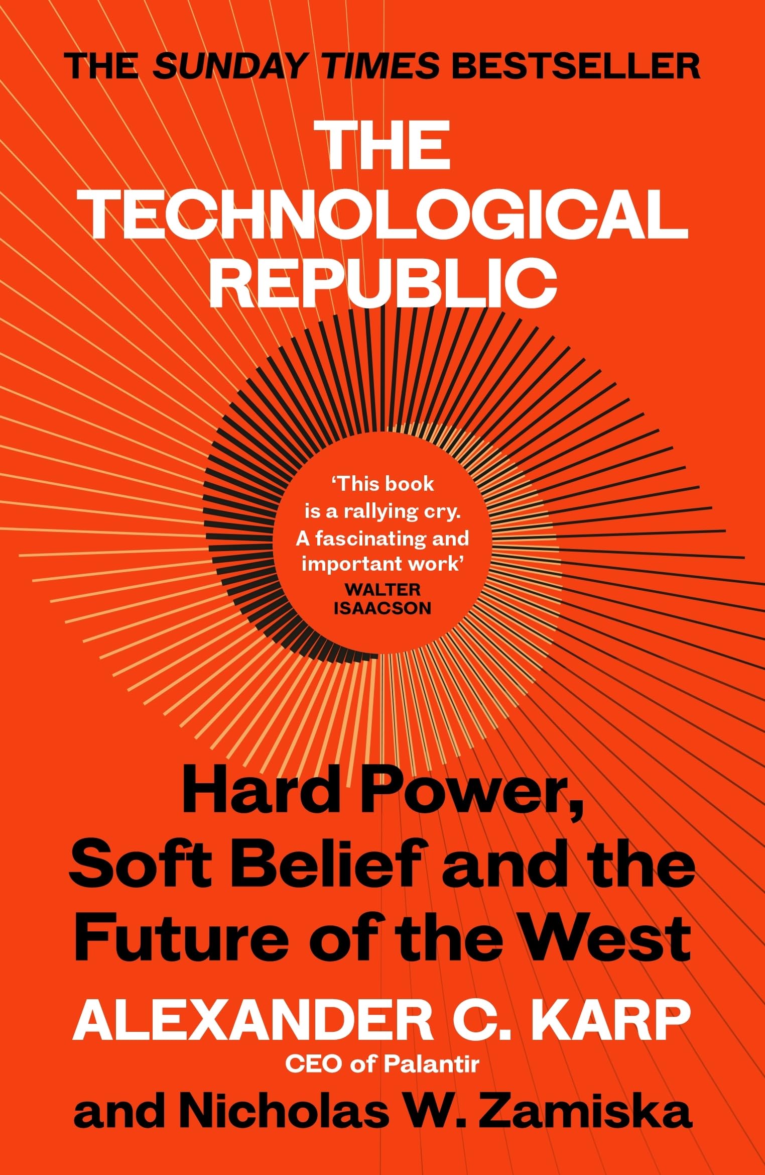 The Technological Republic: The Sunday Times bestseller from the great minds behind Palantir