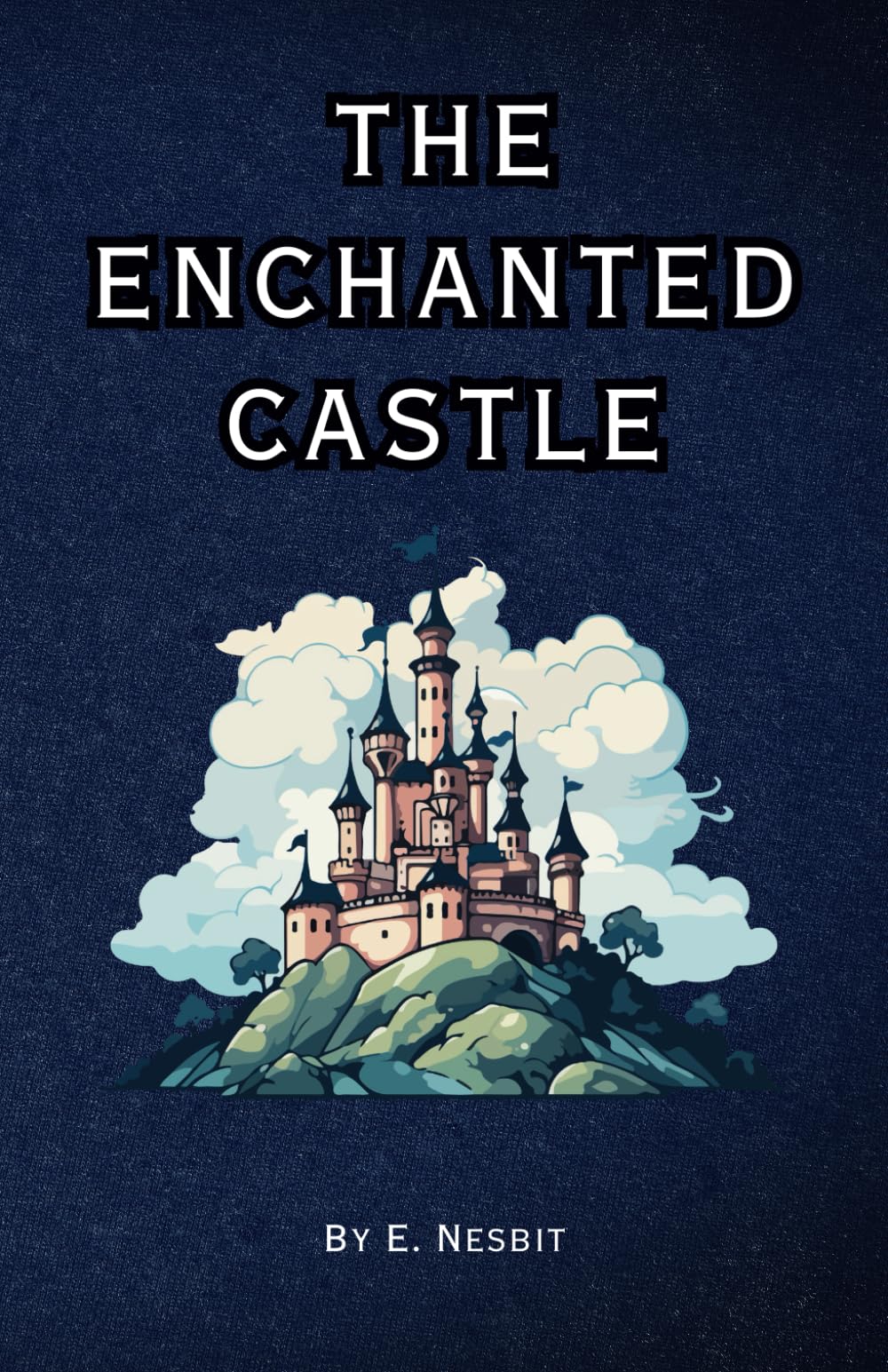 The Enchanted Castle: Remastered Original Classic
