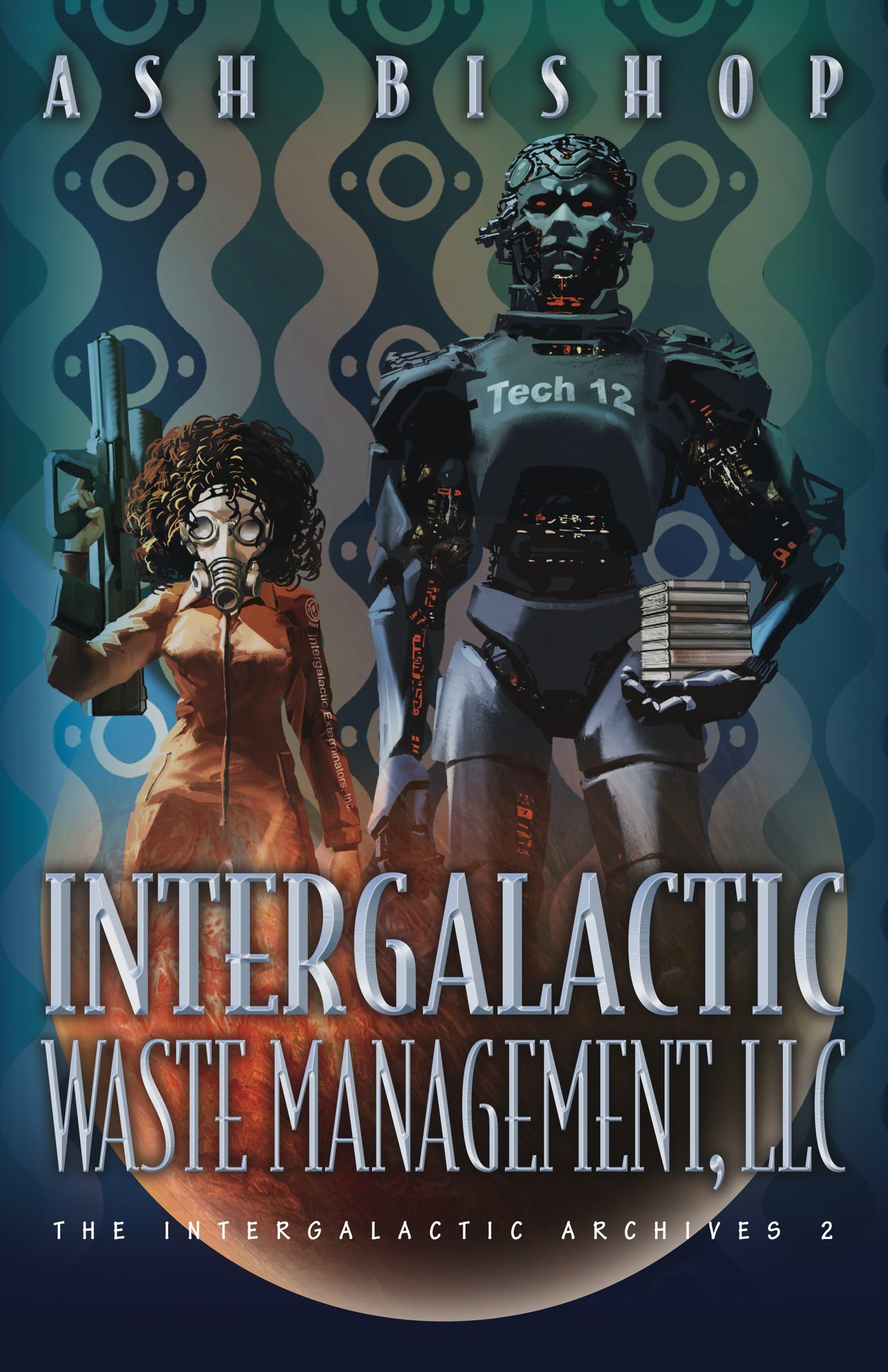 Intergalactic Waste Management, LLC (The Intergalactic Archives Book 2)