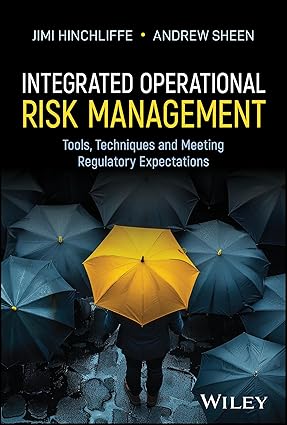 Integrated Operational Risk Management: Tools, Techniques and Meeting Regulatory Expectations-Wow! eBook