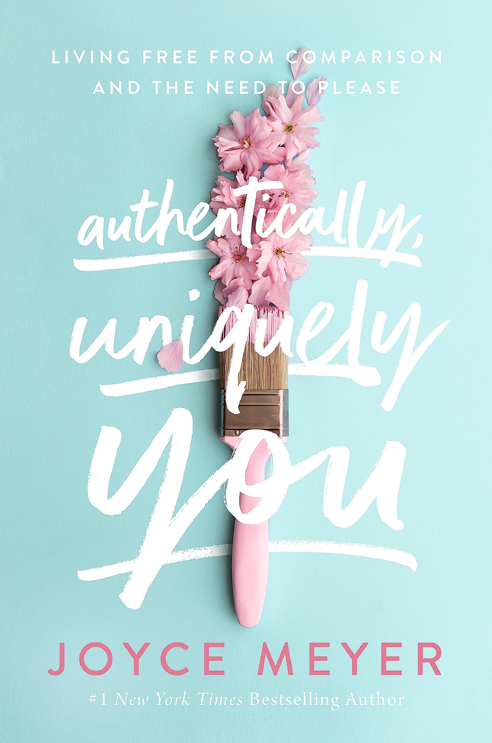 Authentically, Uniquely You: Living Free from  by Joyce Meyer PAPERBACK