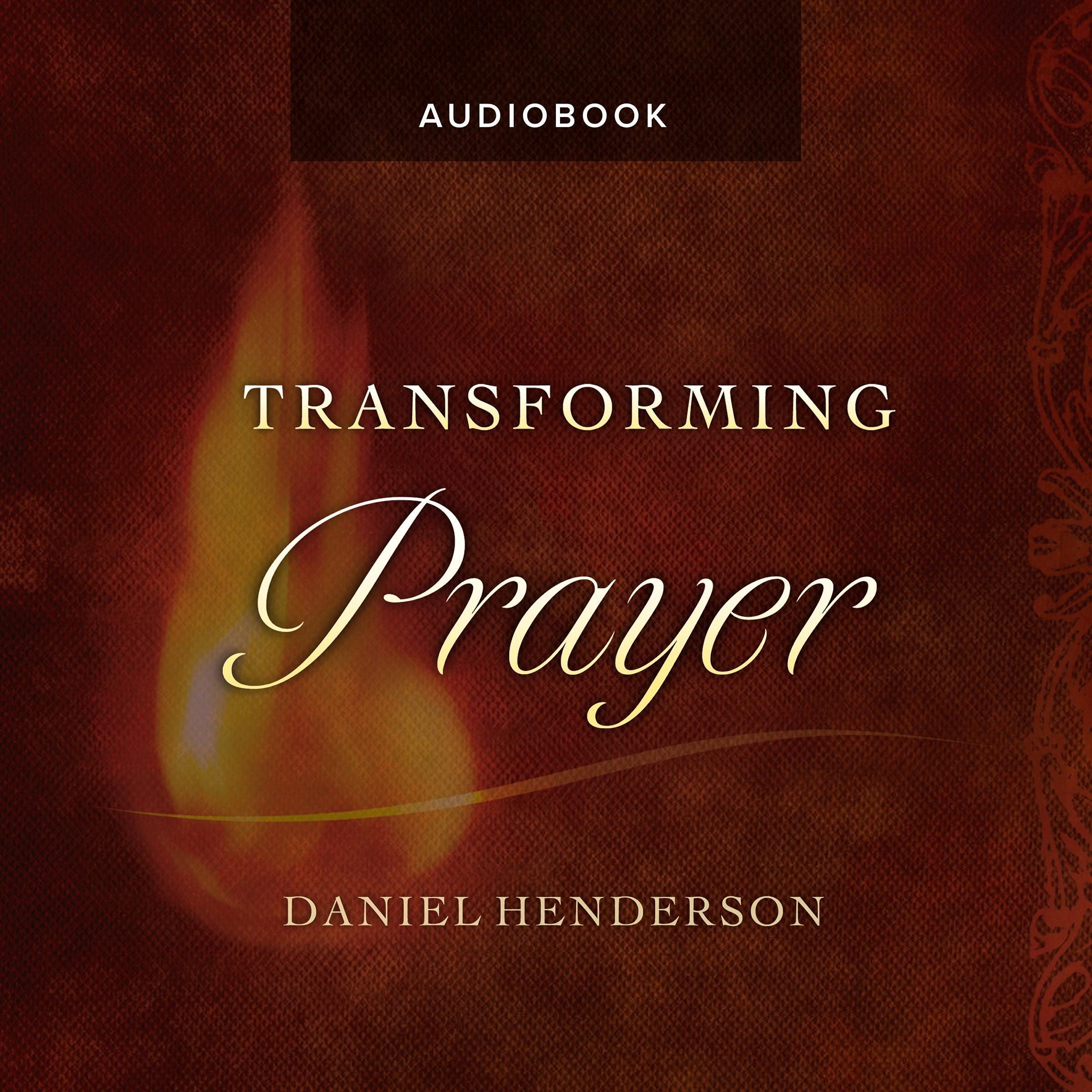 Cover art for Transforming Prayer: How Everything Changes When You Seek God’s Face