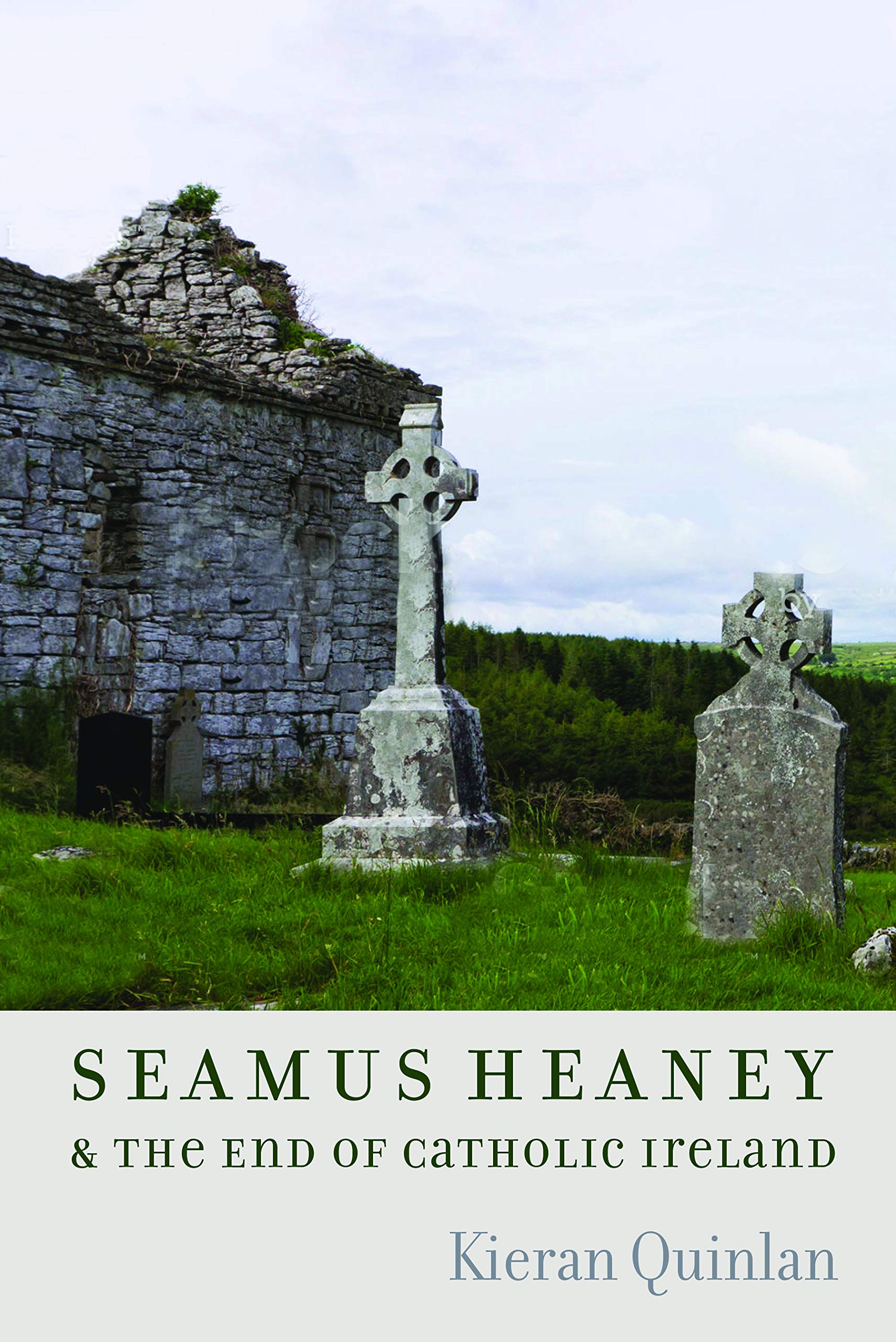 Seamus Heaney & the End of Catholic Ireland Quinlan Hardback 9780813232713