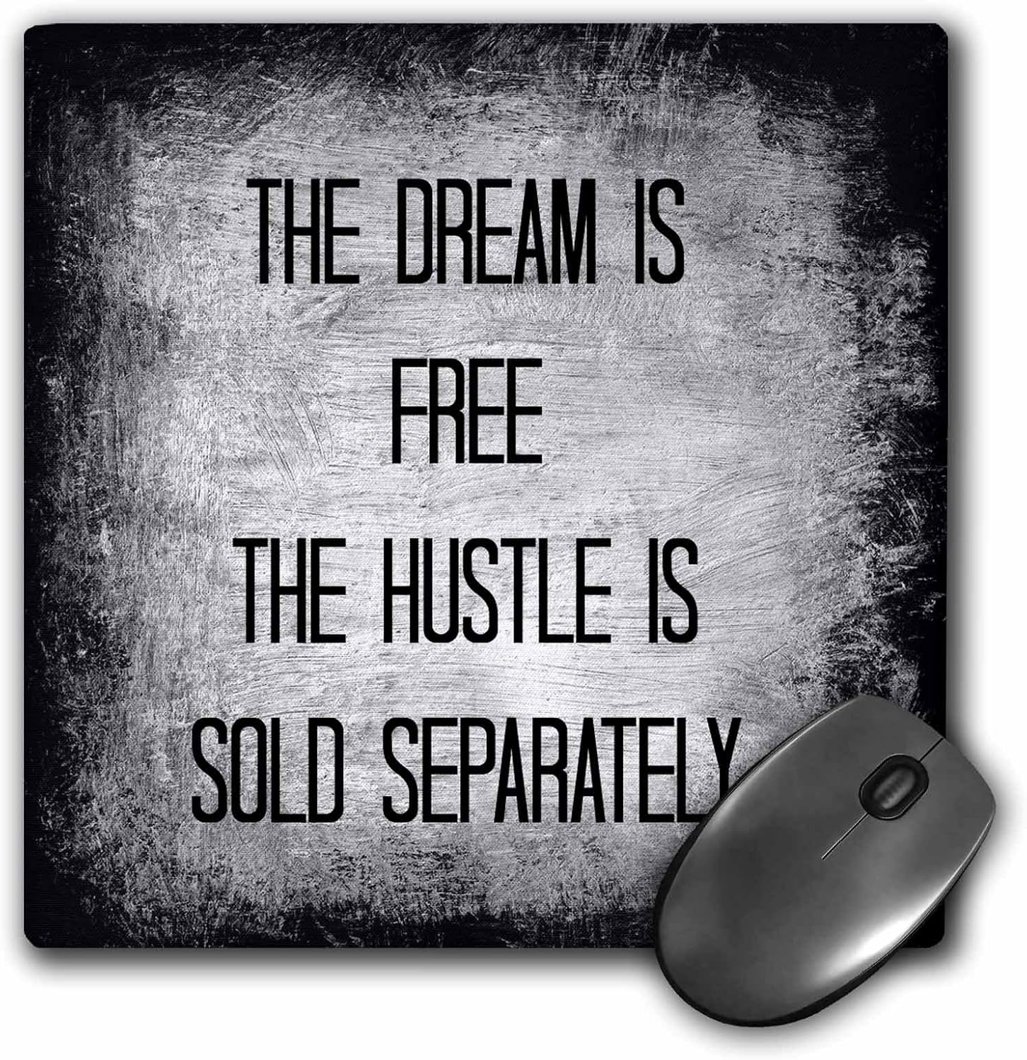3dRose LLC 8 x 8 x 0.25 Inches Mouse Pad, Dream is Free, Hustle Sold Separately, Black Letters On White and Black - (mp_180025_1)