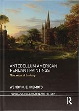 Antebellum American Pendant Paintings: New Ways of Looking (Routledge Research in Art History)