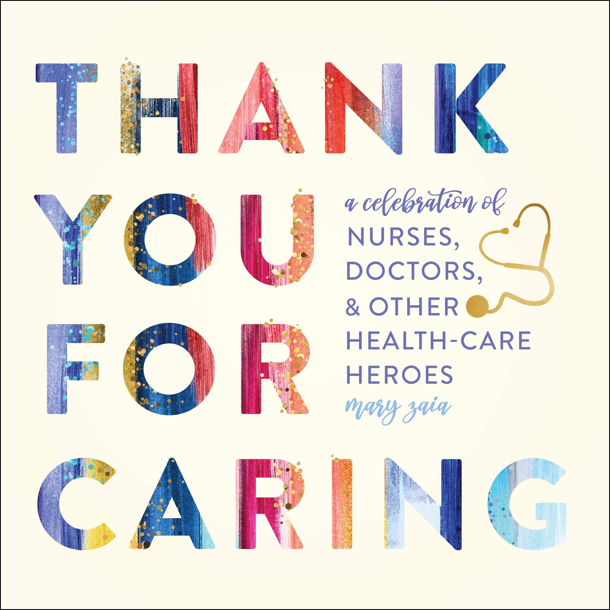 Thank You for Caring: A Celebration of Nurses, Doctors, and Other Health