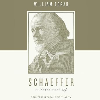 Schaeffer on the Christian Life Audiobook by William Edgar episode artwork