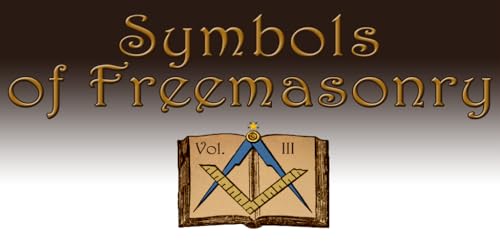 Symbols of Freemasonry Vol.III