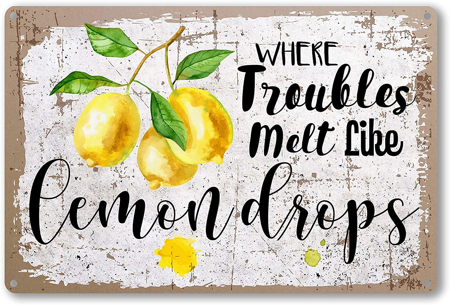 Funny Quote Lemon Metal Tin Sign Wall Decor - Vintage Where Trouble Melt Like Lemon Drops Metal Tin Sign Wall Poster Decor Funny Retro Bar Coffee Pub Wall Decor Sign 8x12 Inch