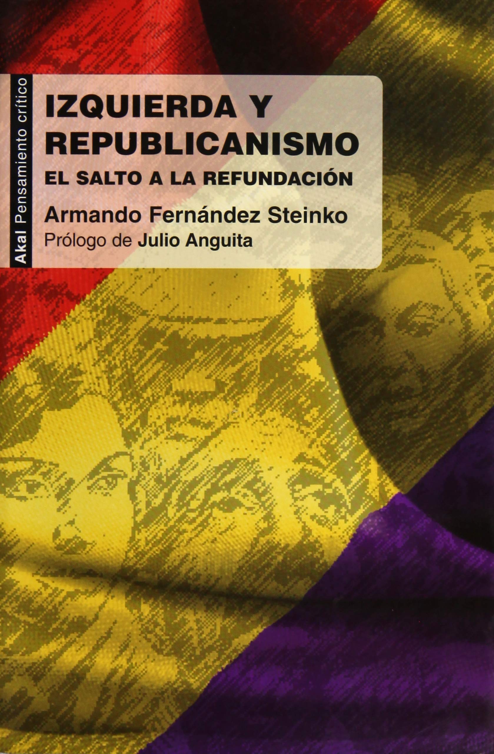 Izquierda y republicanismo / Left and Republicanism: El salto a la refundacion / The Jump to the Reestablishment