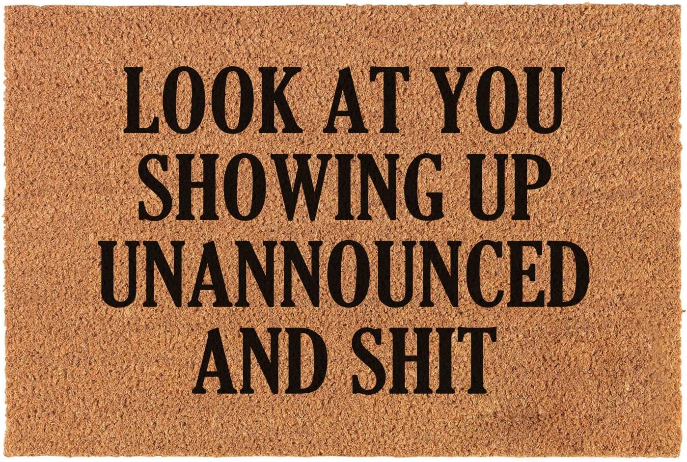 Funny Coir Doormat - Look At You Showing Up Unannounced & Shit Welcome Front Porch Decor - Heavy-Duty PVC Back Non Slip Outdoor Coir Doormat - 23.6x15.7 inch