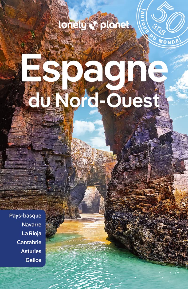 Lonely Planet - Guide Espagne du Nord-Ouest: | Itinéraires, expériences, conseils pratiques