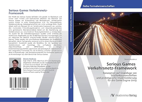 Serious Games Verkehrsnetz-Framework: Konzeption auf Grundlage von Straßenbauvorschriften und prototypische Implementierung für die Game Engine Unity (German Edition)