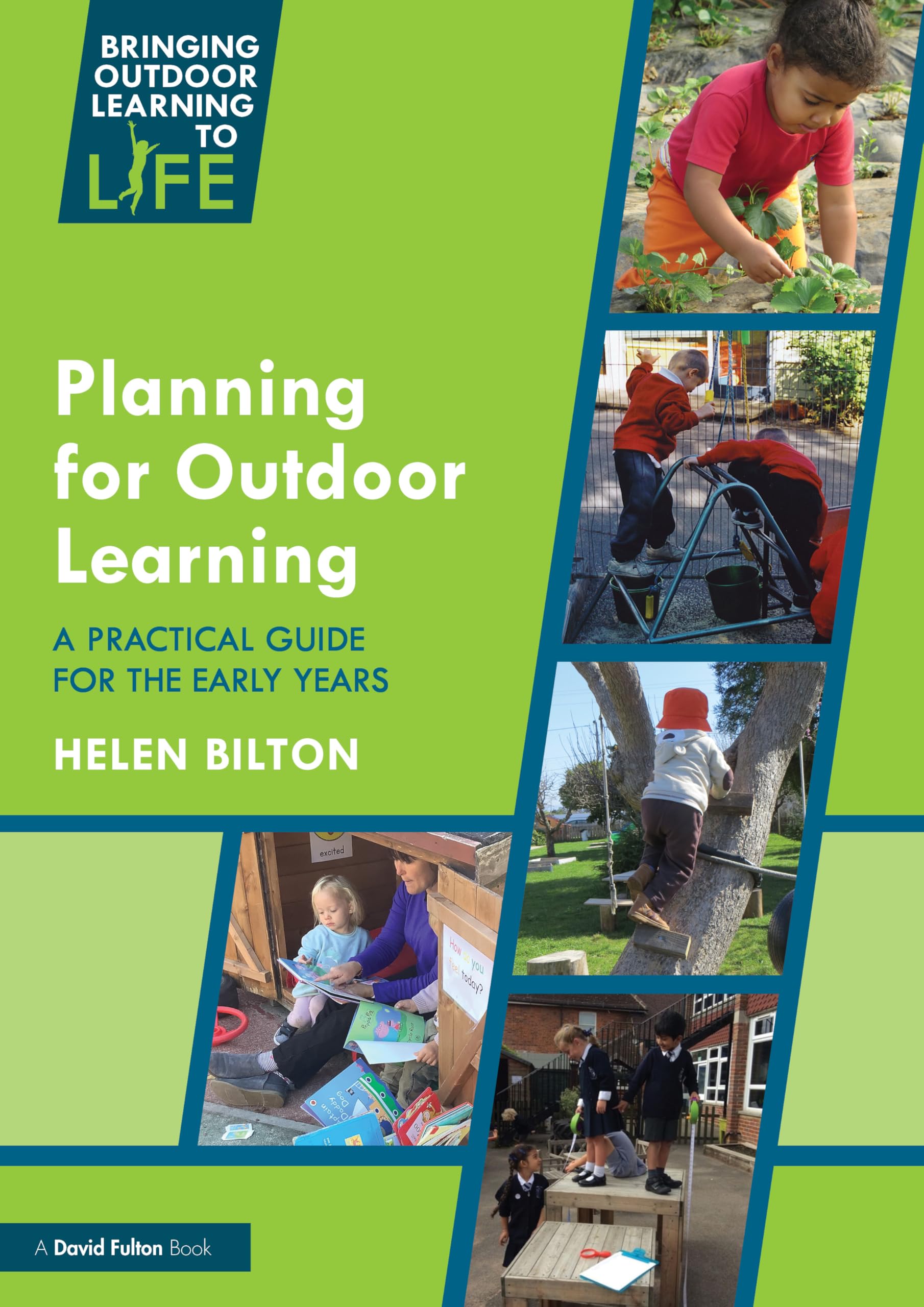Planning for Outdoor Learning: A Practical Guide for the Early Years (Bringing Outdoor Learning to Life)
