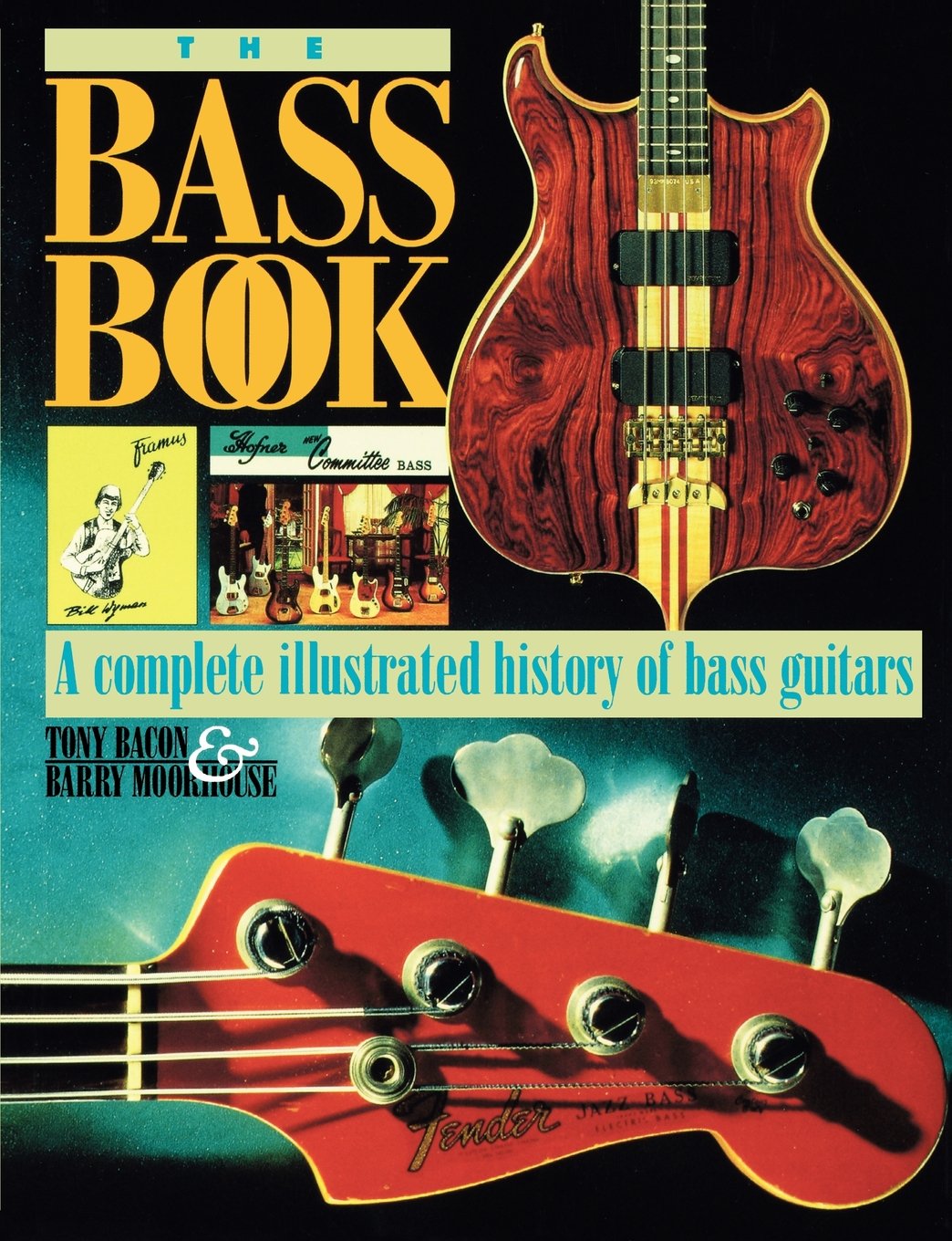 The Bass Book A Complete Illustrated History of Bass Guitars Bacon