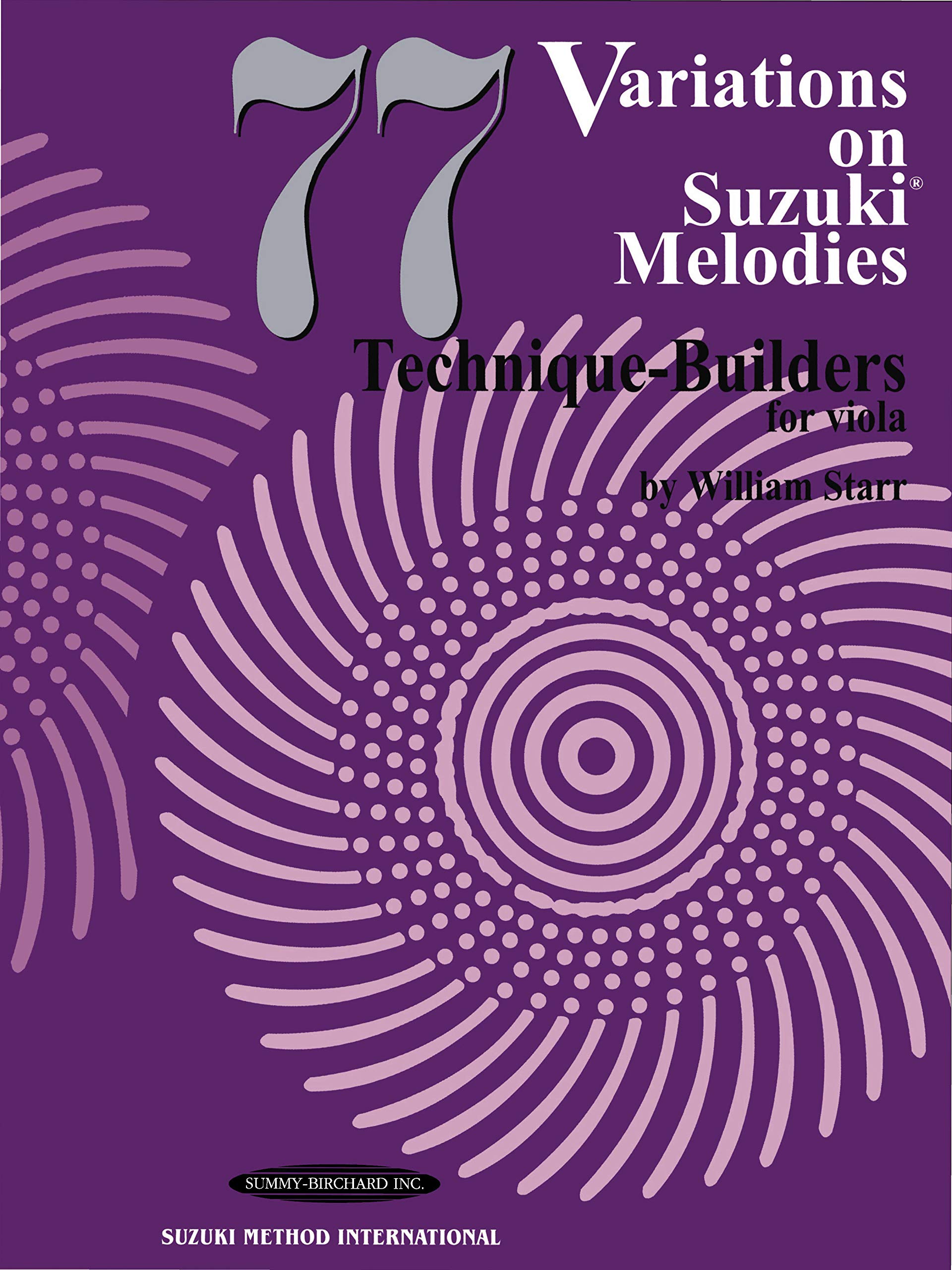 77 Variations on Suzuki Melodies: Technique Builders for Viola
